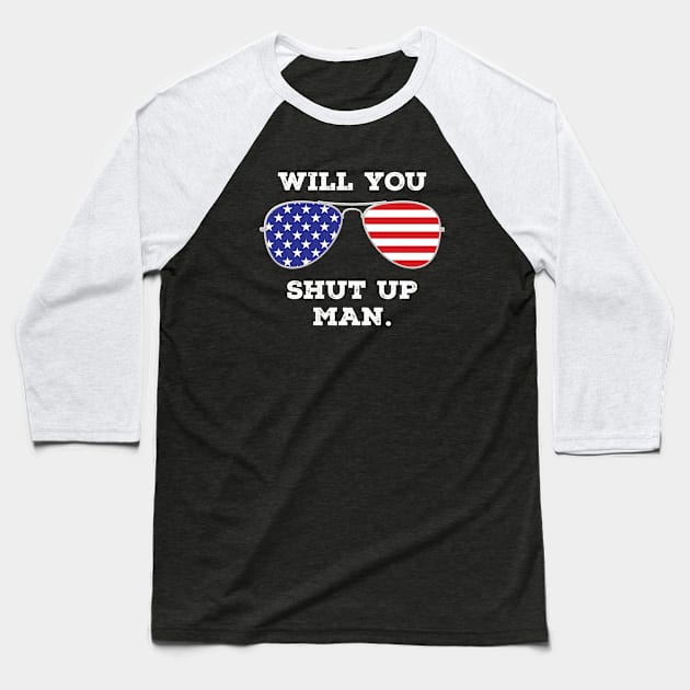 WILLYOU SHUT UP MAN! Baseball T-Shirt by LunaGFXD